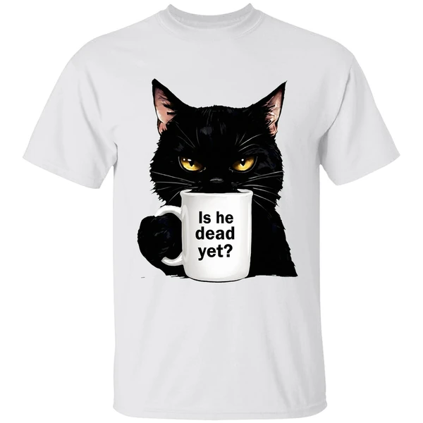 Cat Is He Dead Yet Shirt