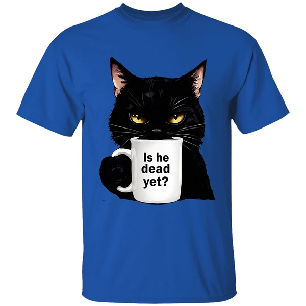 cat is he dead yet shirt royalblue