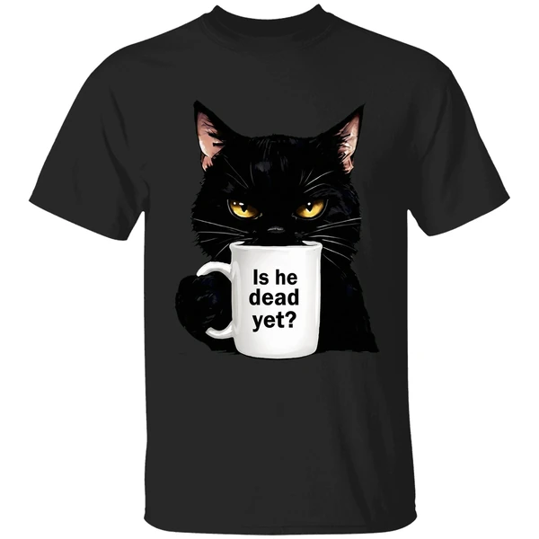 Cat Is He Dead Yet Shirt - Image 7