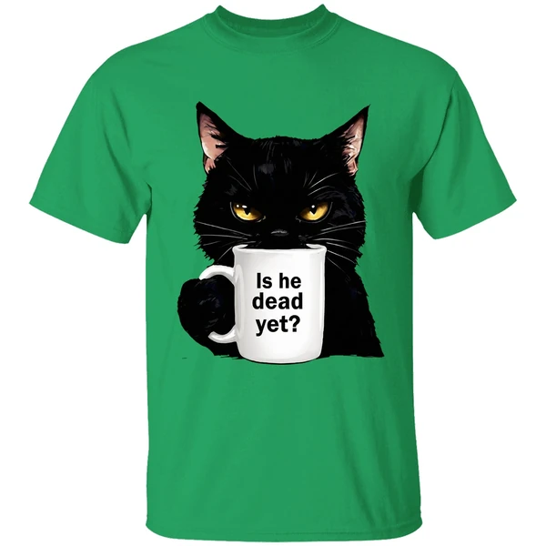 Cat Is He Dead Yet Shirt - Image 8