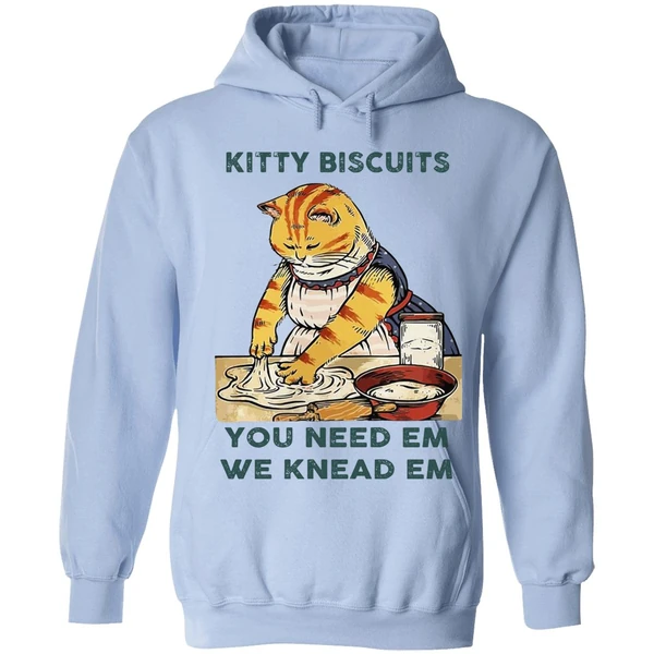 Cat Kitty Biscuits You Need Em We Knead Em Hoodie - Image 3