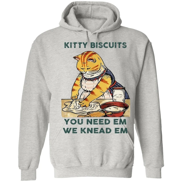 Cat Kitty Biscuits You Need Em We Knead Em Hoodie - Image 7