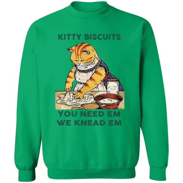 Cat Kitty Biscuits You Need Em We Knead Em Sweatshirt - Image 2