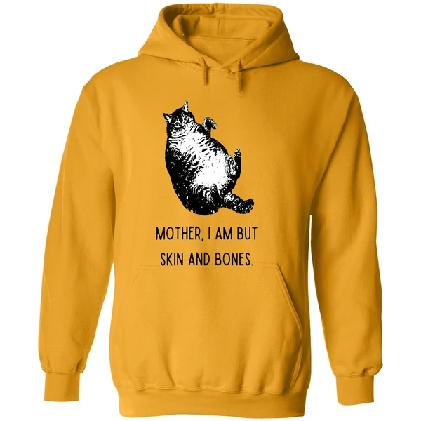 Cat Mother I Am But Skin And Bones Hoodie
