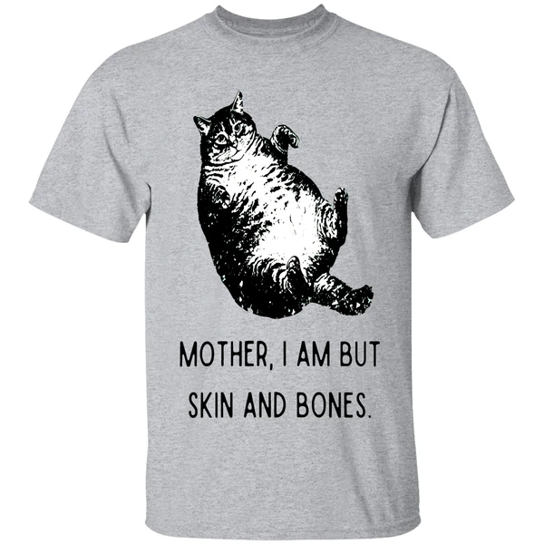 cat-mother-i-am-but-skin-and-bones-shirt-sportgrey