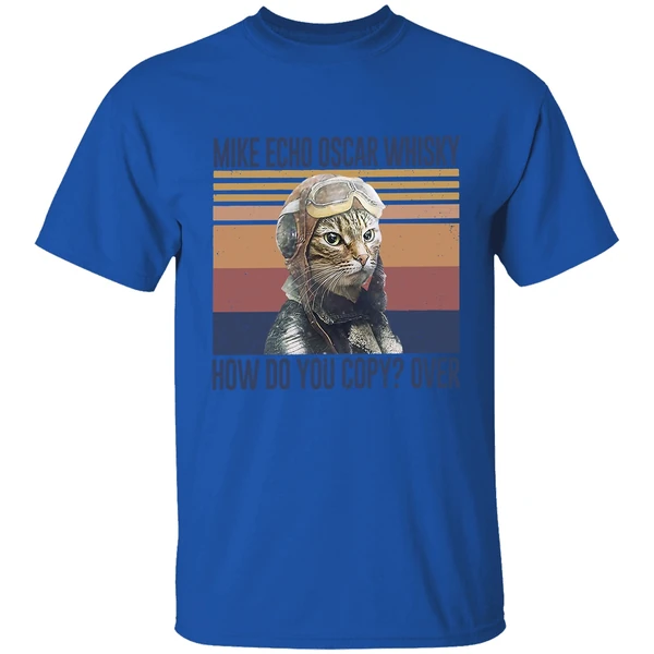 Cat Pilot Mike Echo Oscar Whisky How Do You Copy Over Shirt - Image 7