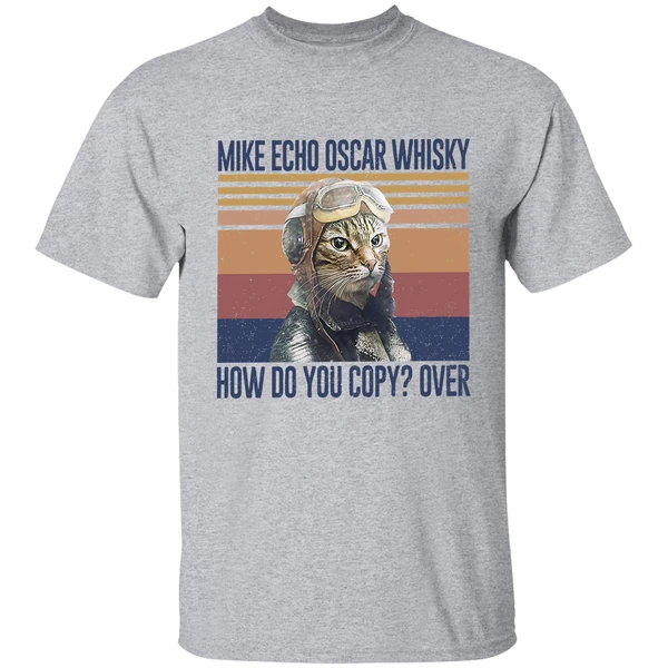 Cat Pilot Mike Echo Oscar Whisky How Do You Copy Over Shirt - Image 8