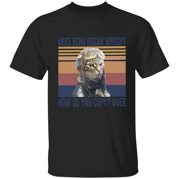 Cat Pilot Mike Echo Oscar Whisky How Do You Copy Over Shirt - Image 9