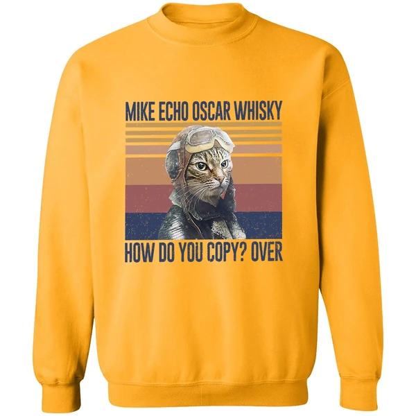 Cat Pilot Mike Echo Oscar Whisky How Do You Copy Over Sweatshirt
