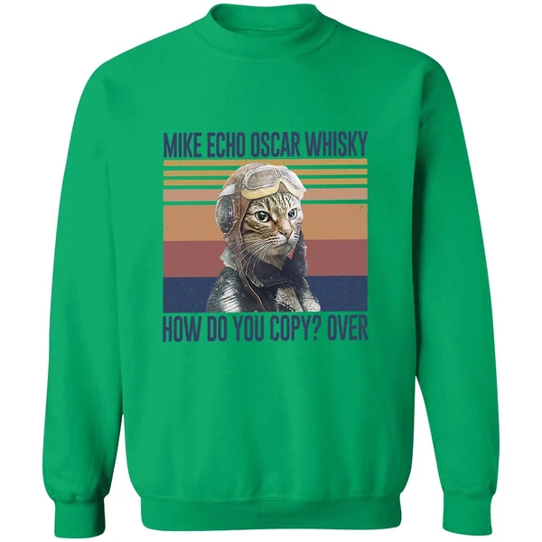 Cat Pilot Mike Echo Oscar Whisky How Do You Copy Over Sweatshirt - Image 2