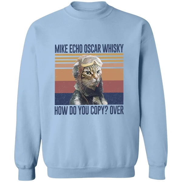 Cat Pilot Mike Echo Oscar Whisky How Do You Copy Over Sweatshirt - Image 3