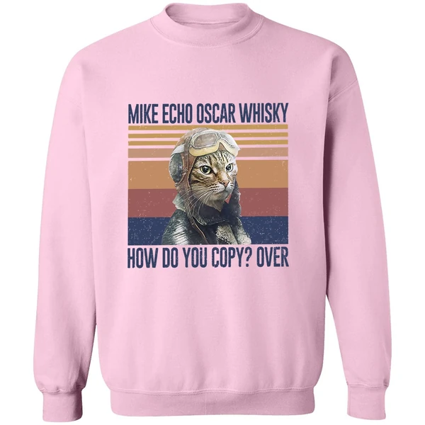 Cat Pilot Mike Echo Oscar Whisky How Do You Copy Over Sweatshirt - Image 4