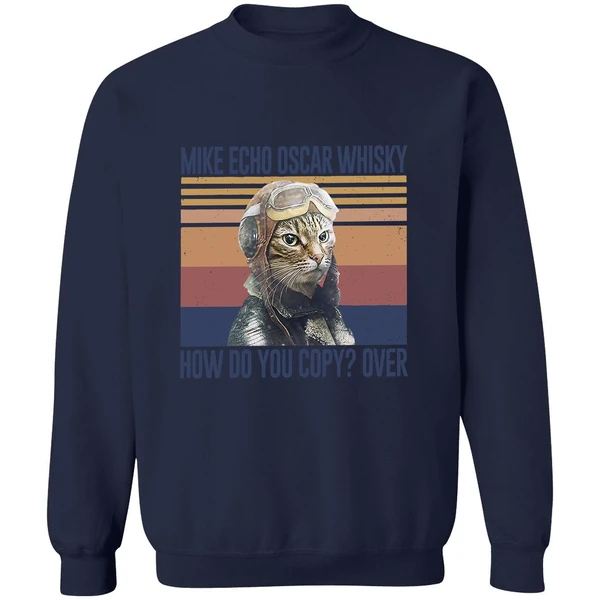 Cat Pilot Mike Echo Oscar Whisky How Do You Copy Over Sweatshirt - Image 5