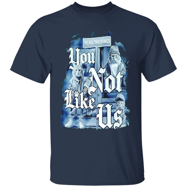cat-to-all-dawgs-you-not-like-us-shirt-navy