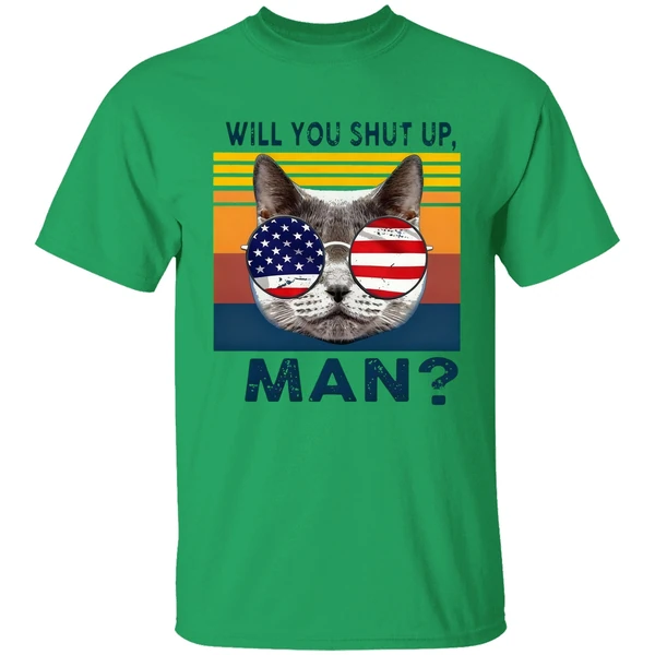 Cat Will You Shut Up Man Vintage Shirt