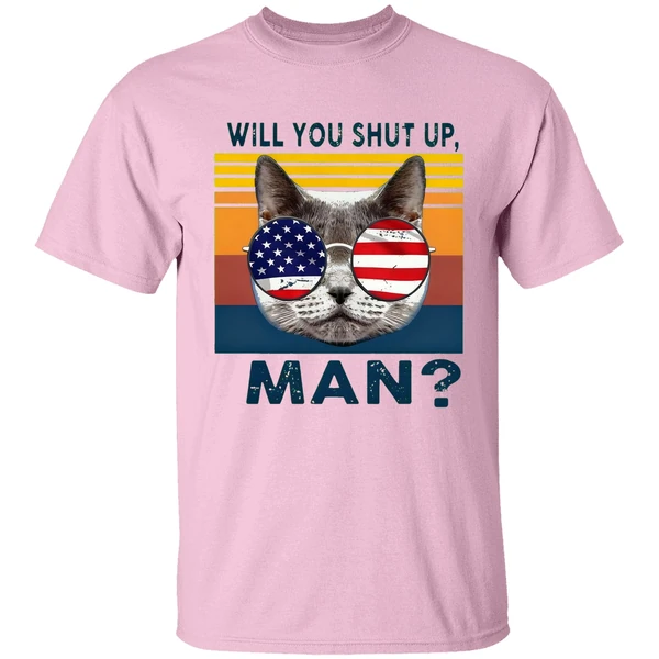 Cat Will You Shut Up Man Vintage Shirt Cat Will You Shut Up Man Vintage Shirt