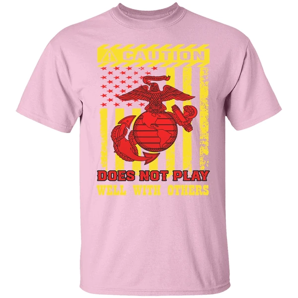 Caution Does Not Play Well With Others Us Marine Corps Shirt Caution Does Not Play Well With Others Us Marine Corps Shirt