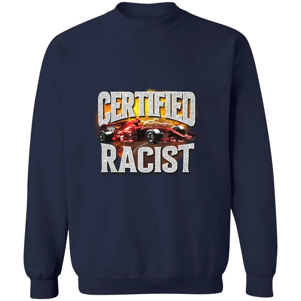 Certified Racist Sweatshirt - Image 5