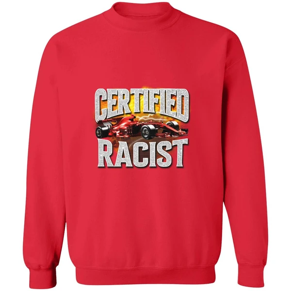 Certified Racist Sweatshirt - Image 7