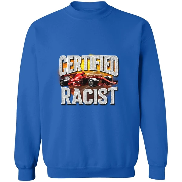 Certified Racist Sweatshirt - Image 8