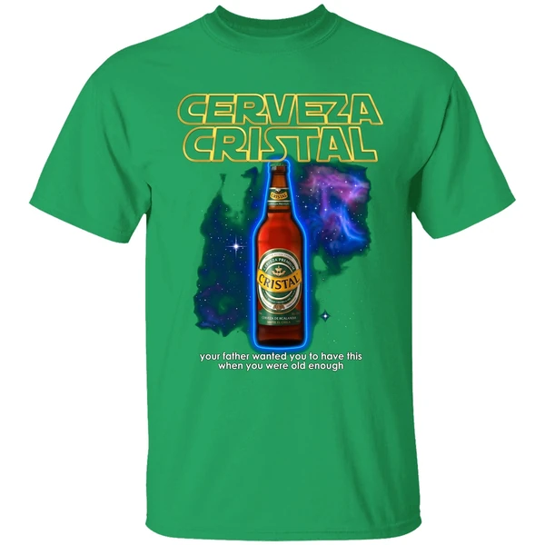 Cerveza Cristal Your Father Wanted You To Have This Shirt - Image 2
