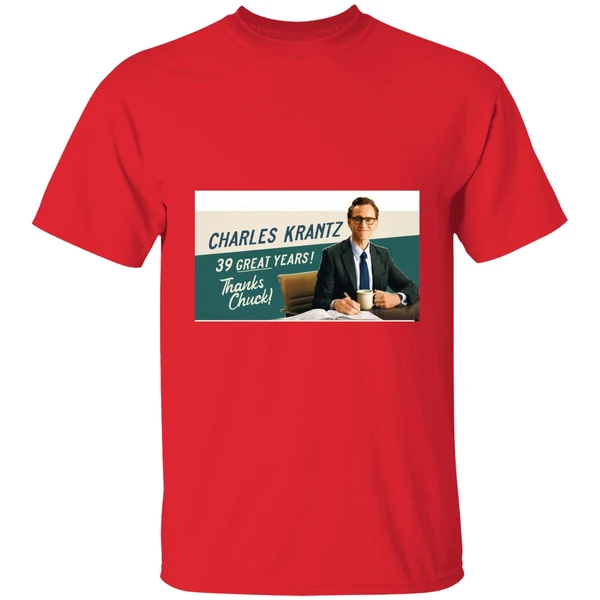 charles krantz 39 great years thanks chuck shirt red