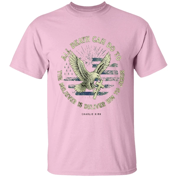 charlie-kirk-all-death-can-do-to-the-believer-is-deliver-him-to-jesus-memorial-shirt-lightpink