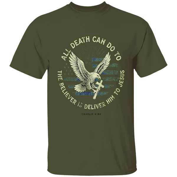 Charlie Kirk All Death Can Do To The Believer Is Deliver Him To Jesus Memorial Shirt - Image 4