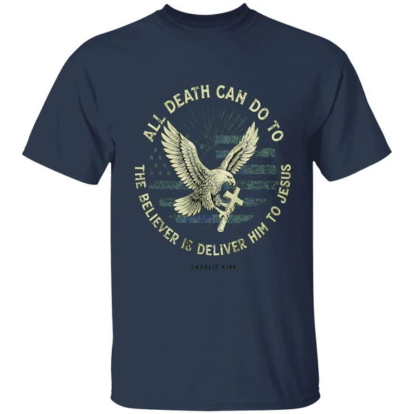 charlie-kirk-all-death-can-do-to-the-believer-is-deliver-him-to-jesus-memorial-shirt-navy