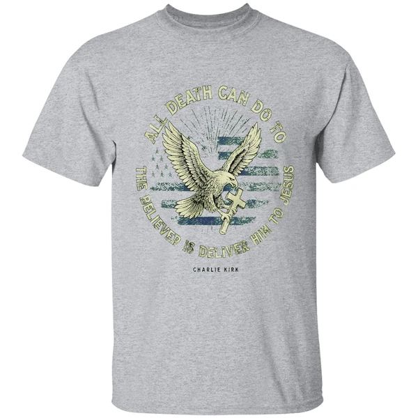 Charlie Kirk All Death Can Do To The Believer Is Deliver Him To Jesus Memorial Shirt - Image 9