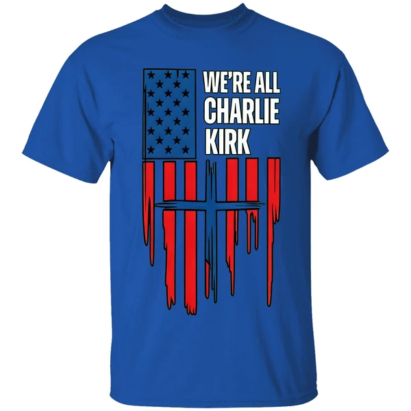 Charlie Kirk American Flag With Cross Were All Charlie Patriotic Human Rights Shirt - Image 7