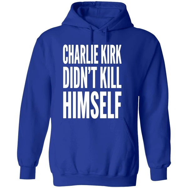 Charlie Kirk Didnt Kill Himself Hoodie - Image 7