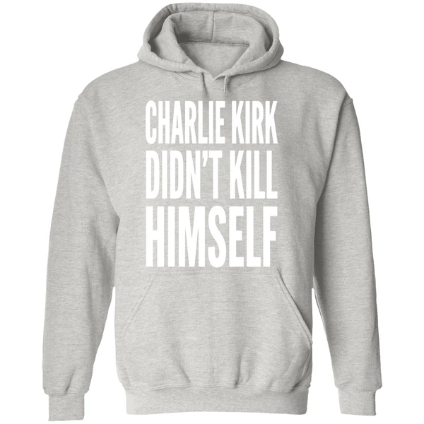 Charlie Kirk Didnt Kill Himself Hoodie - Image 9