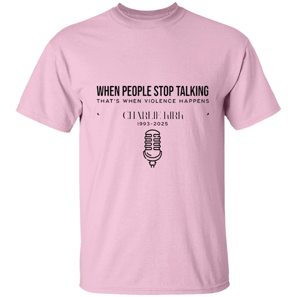 Charlie Kirk Memorial Quote When People Stop Talking Shirt - Image 2