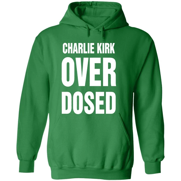 Charlie Kirk Overdosed Hoodie - Image 2