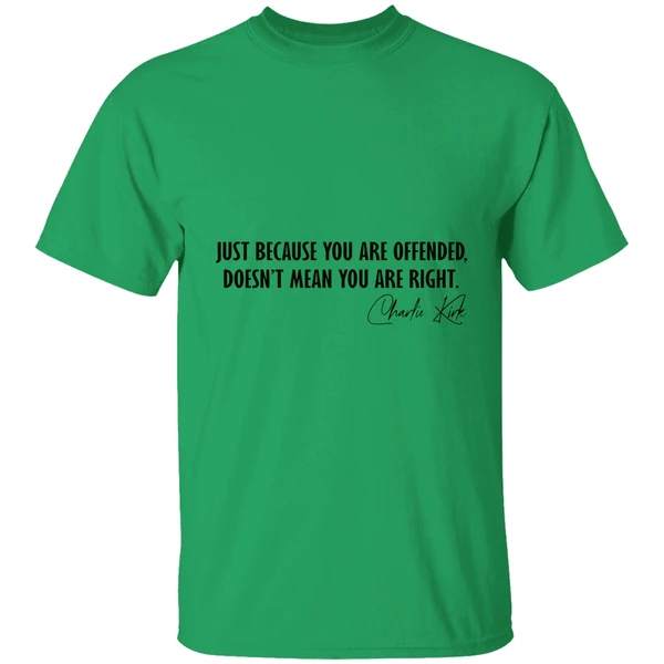 Charlie Krik Just Because You Are Offended Doesnt Mean You Are Right Shirt - Image 8