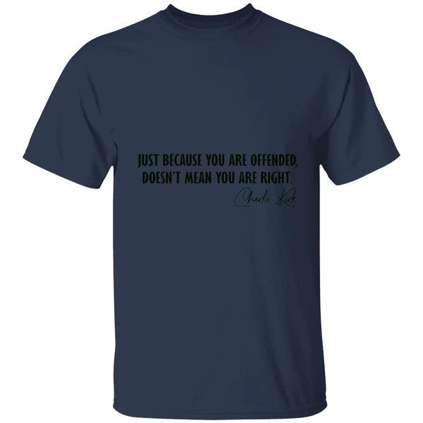 Charlie Krik Just Because You Are Offended Doesnt Mean You Are Right Shirt - Image 4