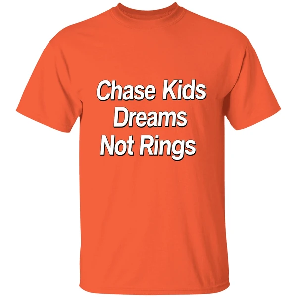 Chase Kids Dreams Not Rings Shirt - Image 6