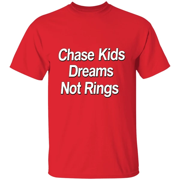 Chase Kids Dreams Not Rings Shirt - Image 7