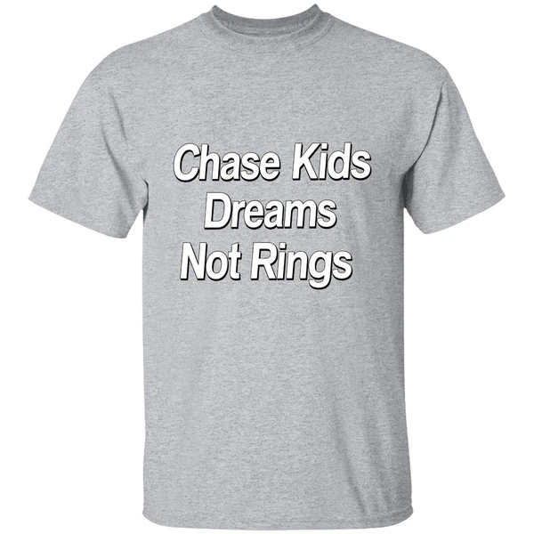 Chase Kids Dreams Not Rings Shirt - Image 9
