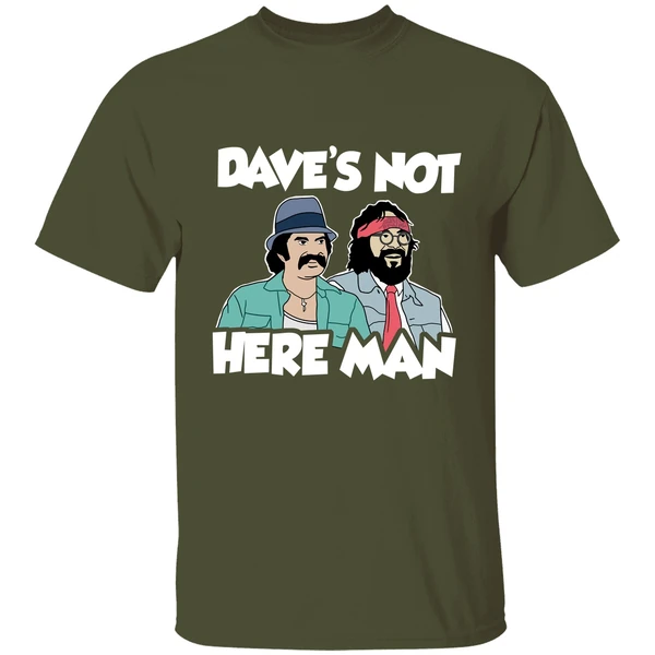 Cheech And Chong Daves Not Here Man Shirt - Image 3