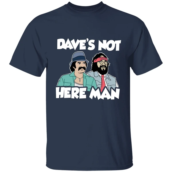 Cheech And Chong Daves Not Here Man Shirt - Image 4