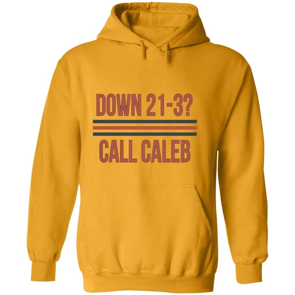 Chicago Bears Down 21 3 Call Caleb Hoodie