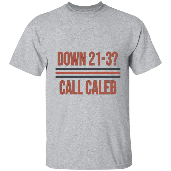 Chicago Bears Down 21 3 Call Caleb Shirt - Image 6