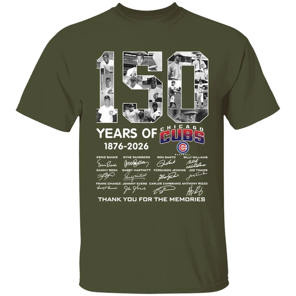 chicago cubs 150 years 1876 2026 thank you for the memories shirt militarygreen
