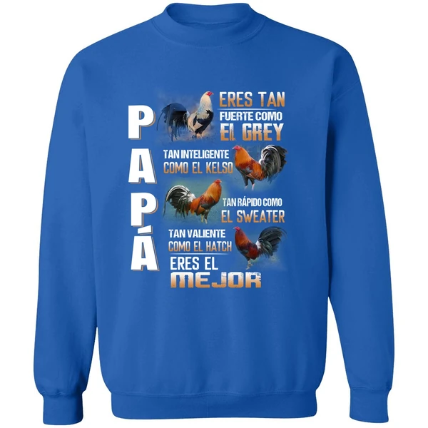 Chicken Papa Eres Tan Fuerte Como El Grey Tan Inteligente Como El Kelso Sweatshirt - Image 8