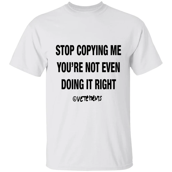 Chris Brown Wearing Stop Copying Me Youre Not Even Doing It Right Shirt
