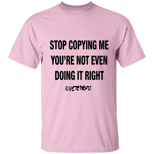 Chris Brown Wearing Stop Copying Me Youre Not Even Doing It Right Shirt - Image 2