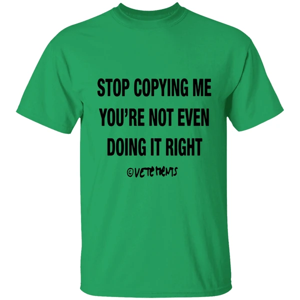 Chris Brown Wearing Stop Copying Me Youre Not Even Doing It Right Shirt - Image 8