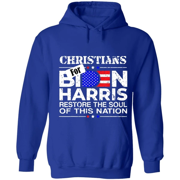 Christians For Biden Harris Restore The Soul Of This Nation Hoodie